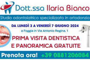 Dal 3 al 7 giugno Prima Visita Dentistica e Panoramica gratuite presso lo Studio Bianco